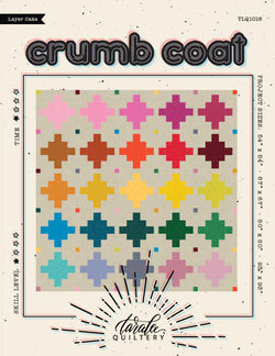 Crumb Coat Quilt Pattern by Taralee Quiltery